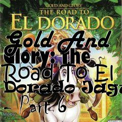 Box art for Gold And Glory: The Road To El Dorado