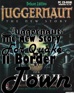 Box art for Juggernaut: The New Story For Quake Ii