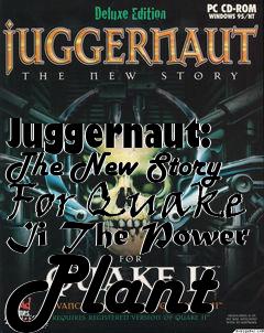 Box art for Juggernaut: The New Story For Quake Ii