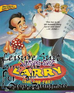 Box art for Leisure Suit Larry: Love For Sail !