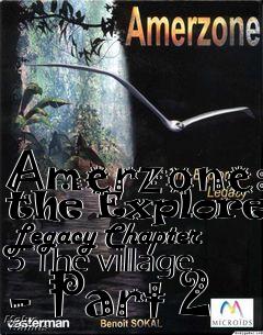 Box art for Amerzone: the Explorers Legacy