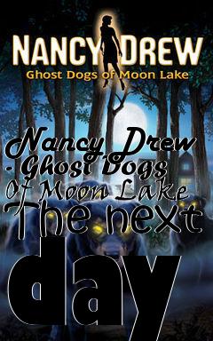 Box art for Nancy Drew - Ghost Dogs Of Moon Lake