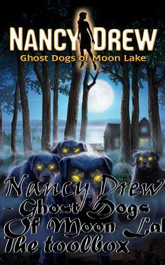 Box art for Nancy Drew - Ghost Dogs Of Moon Lake