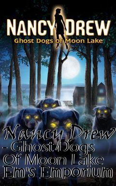 Box art for Nancy Drew - Ghost Dogs Of Moon Lake