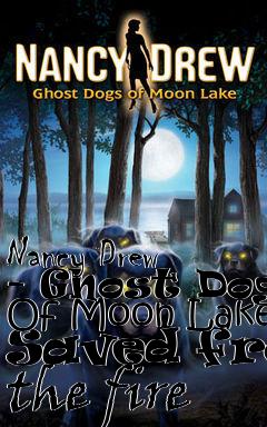 Box art for Nancy Drew - Ghost Dogs Of Moon Lake