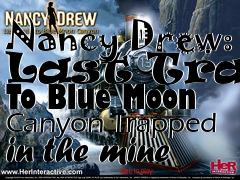 Box art for Nancy Drew: Last Train To Blue Moon Canyon