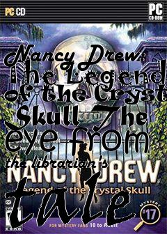 Box art for Nancy Drew: The Legend of the Crystal Skull