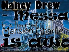 Box art for Nancy Drew - Message in a Haunted Mansion