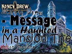 Box art for Nancy Drew - Message in a Haunted Mansion