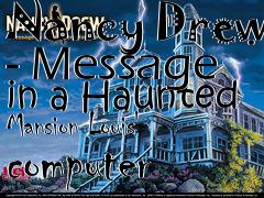 Box art for Nancy Drew - Message in a Haunted Mansion