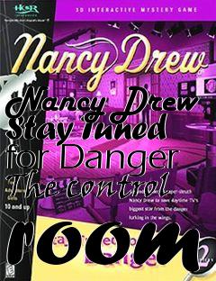 Box art for Nancy Drew Stay Tuned for Danger