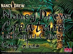 Box art for Nancy Drew: Creature of Kapu Cave