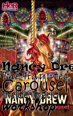 Box art for Nancy Drew: The Haunted Carousel