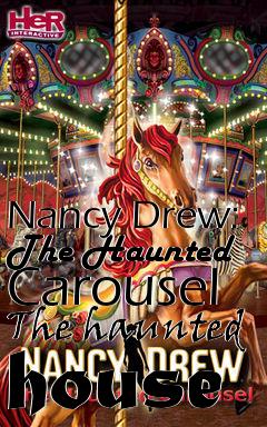 Box art for Nancy Drew: The Haunted Carousel