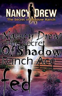 Box art for Nancy Drew - The Secret Of Shadow Ranch