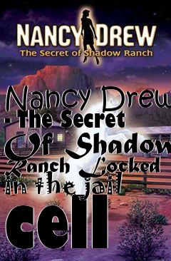 Box art for Nancy Drew - The Secret Of Shadow Ranch