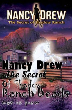 Box art for Nancy Drew - The Secret Of Shadow Ranch