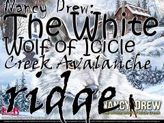 Box art for Nancy Drew: The White Wolf of Icicle Creek