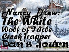 Box art for Nancy Drew: The White Wolf of Icicle Creek