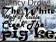 Box art for Nancy Drew: The White Wolf of Icicle Creek