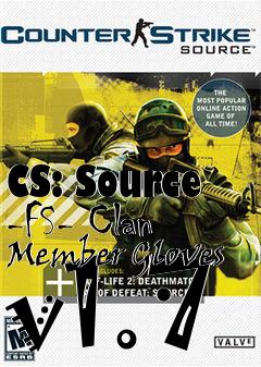 Box art for CS: Source -FS- Clan Member Gloves v1.7