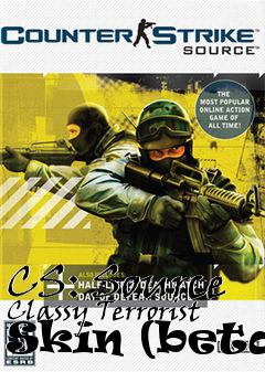 Box art for CS: Source Classy Terrorist Skin (beta)