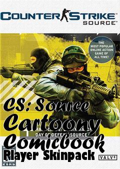 Box art for CS: Source Cartoony Comicbook Player Skinpack