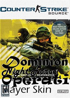 Box art for Dominion Night Force Operative Player Skin