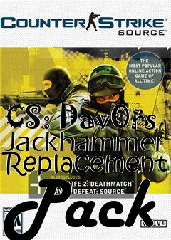 Box art for CS: Dav0rs Jackhammer Replacement Pack