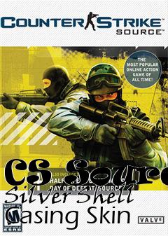 Box art for CS Source Silver Shell Casing Skin