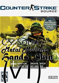 Box art for CS: Source Metal Mulisha Hands Skin (v1)