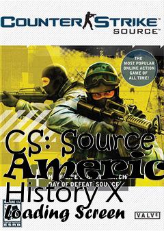 Box art for CS: Source American History X Loading Screen