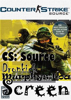 Box art for CS: Source Dropkick Murphys Loading Screen