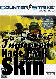 Box art for CS: Source Improved Nade Pack Skin