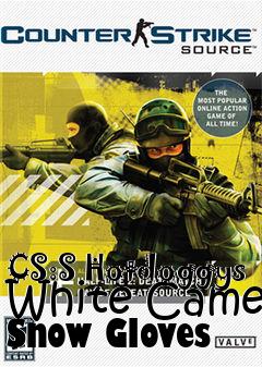 Box art for CS:S Hotdoggys White Came Snow Gloves