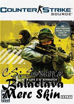 Box art for CS: Source Balaclava Merc Skin