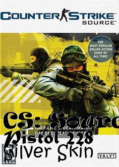 Box art for CS: Source Pistol 228 Silver Skin