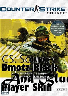 Box art for CS: Source Dmotz Black And Blue Player Skin