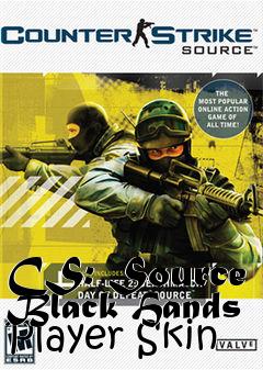 Box art for CS: Source Black Hands Player Skin