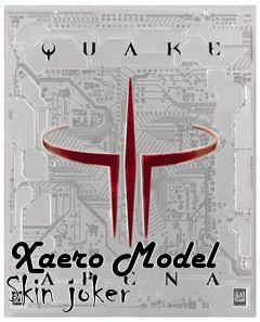 Box art for Xaero Model Skin joker