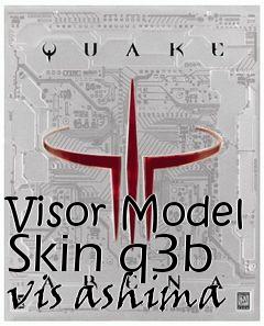 Box art for Visor Model Skin q3b vis ashima