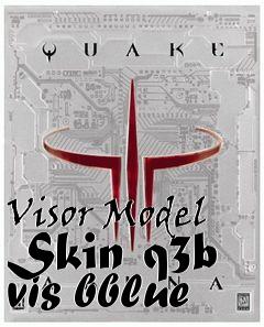 Box art for Visor Model Skin q3b vis bblue