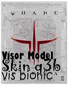 Box art for Visor Model Skin q3b vis bionic