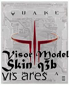 Box art for Visor Model Skin q3b vis ares