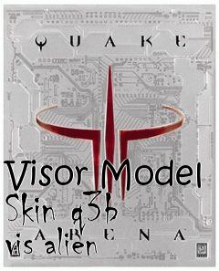 Box art for Visor Model Skin q3b vis alien