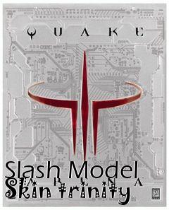 Box art for Slash Model Skin trinity