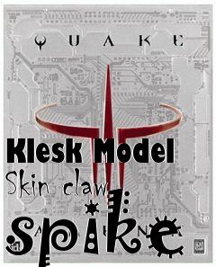 Box art for Klesk Model Skin claw spike