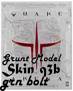 Box art for Grunt Model Skin q3b grn bolt