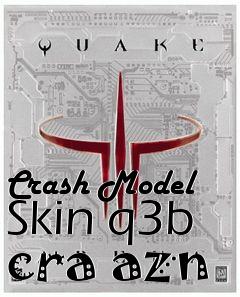 Box art for Crash Model Skin q3b cra azn