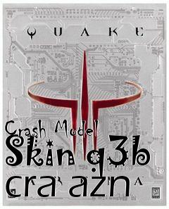 Box art for Crash Model Skin q3b cra azn